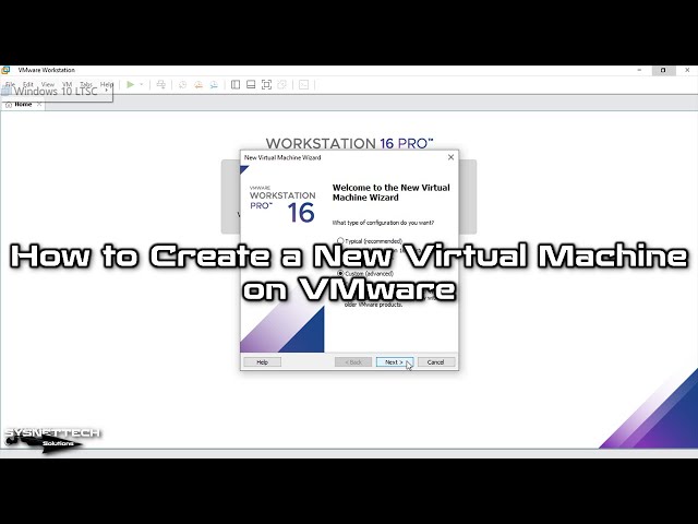 How to Create a New Virtual Machine on VMware Workstation 16 Pro | SYSNETTECH Solutions