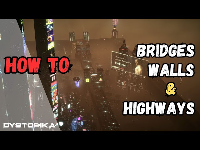Dystopika Tutorial | Bridges, Highways & Walls
