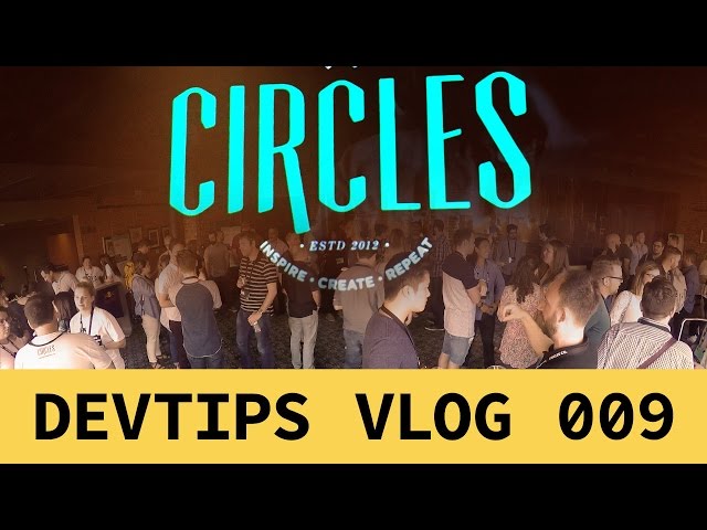 Circles Conference 2015 [ DevTips Vlog 009 ]