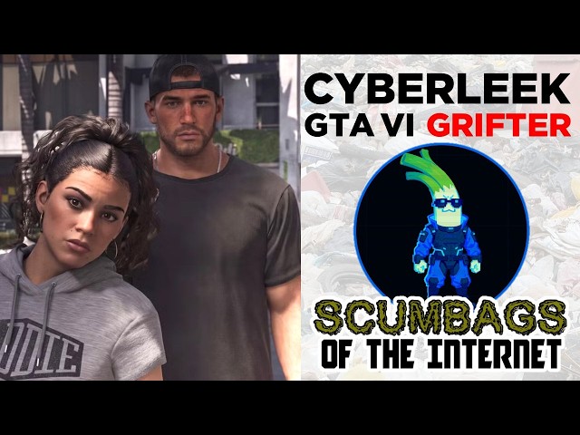 CyberLeek: The GTA VI Grifter | Scumbags of the Internet | A Dose of Buckley