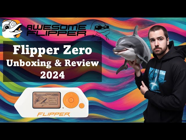 Flipper Zero Unboxing, Review, and Startup: 2024 Edition