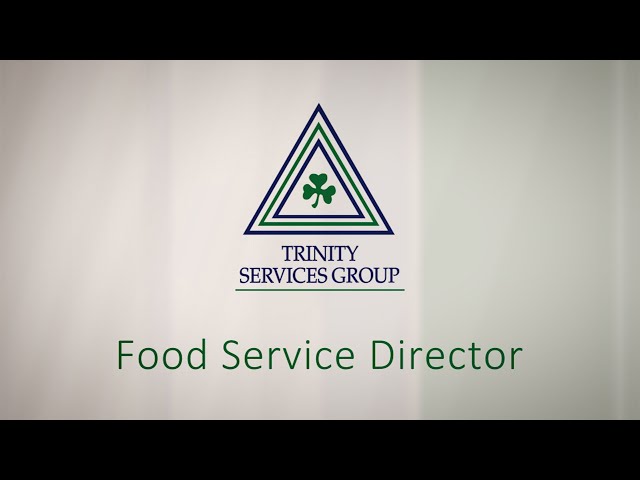 Trinity Services Group Realistic Job Preview: Food Service Director