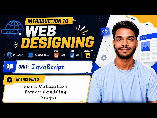 4.5 | Form Validation | Error handling | Scope  | Introduction to Web Designing
