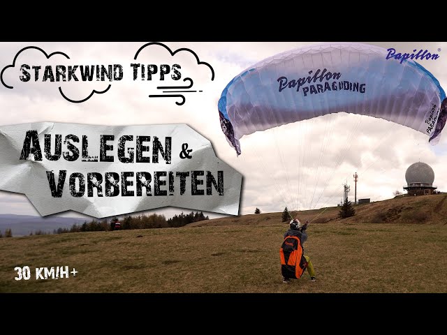 Paragliding bei Starkwind: Richtiges Auslegen & Startvorbereitung - Tipps und Tricks