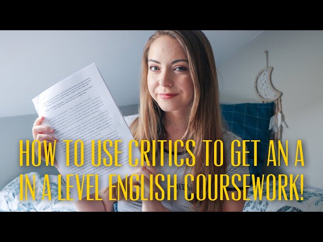 A Level English Literature: How To Use Critics In Your Coursework To Get An A | Katie May