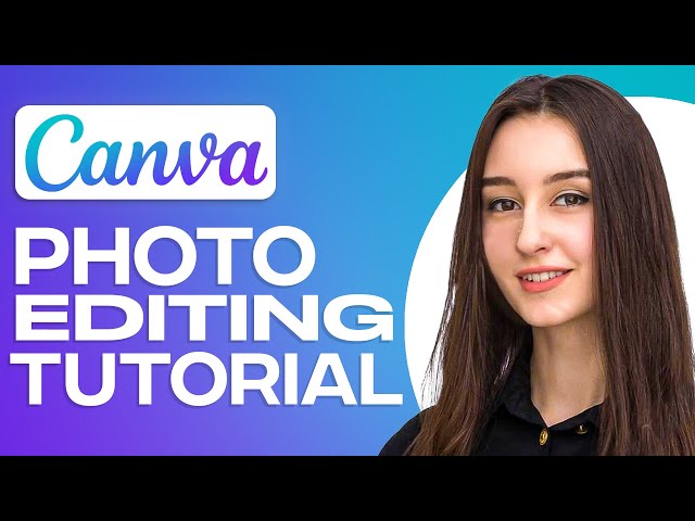 Canva Photo Editing Tutorial | How To Edit Photos On Canva 2025