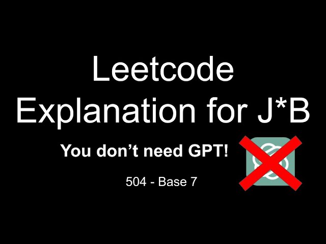 solving leetcode 504 at 3am instead of sleeping like a well-adjusted person because i dont need GPT