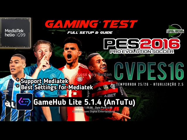 PES 2016 PATCH 2026 | Full Setup & Guide | GameHub Lite 5.1.4 | Mediatek Helio G99 Test