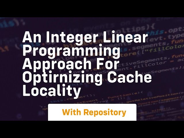 an integer linear programming approach for optirnizing cache locality