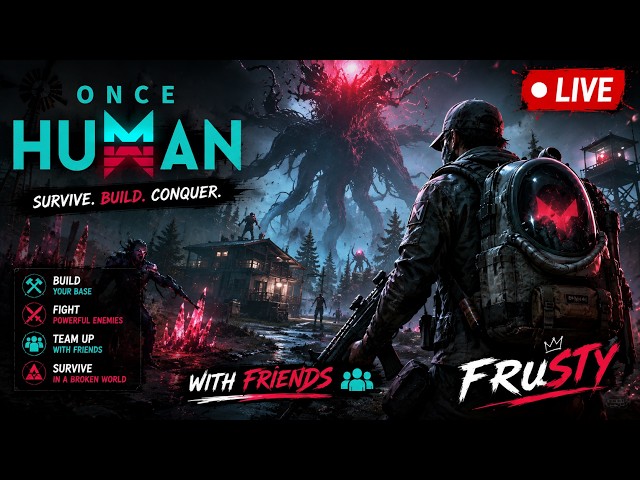 ONCE HUMAN FPP LIVE! 👁️ Exploring, Fighting & Surviving in First Person