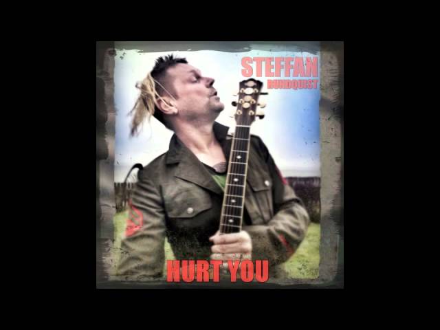 Hurt You-Steffan Rundquist, Feat Tomas "Tirtha" Rundquist