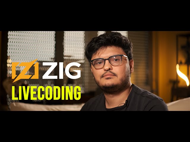 [Zig Livecoding] Ziggin