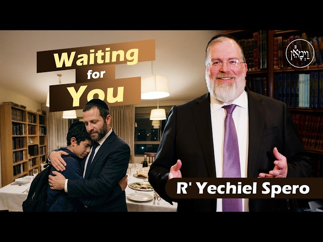 Waiting for You | Rabbi Yechiel Spero