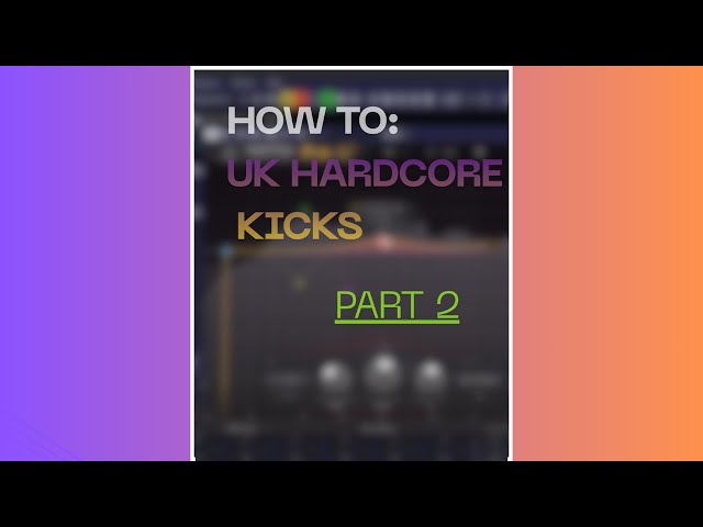 How to make industrial UK Hardcore kicks: part 2 (deathchant, rebelscum, prspct, hkv) (English)