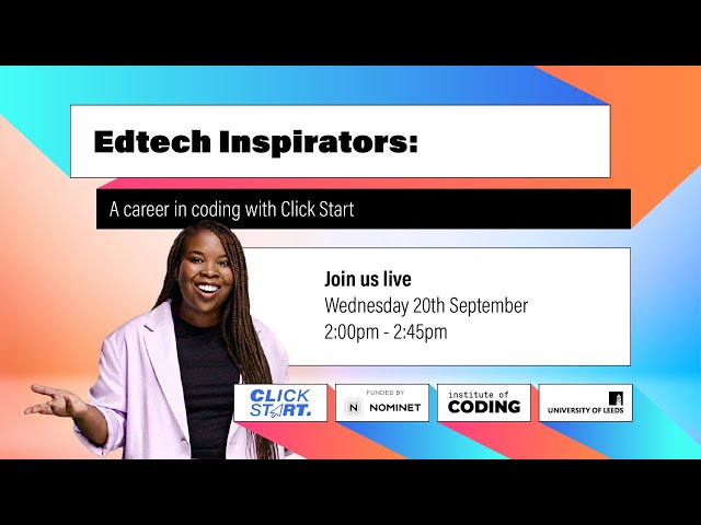 Edtech Inspirators: A career in coding with Click Start