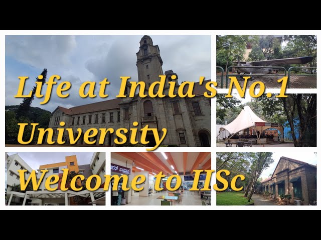 IISc campus tour | IISc  | Hostel, Canteen, Campus Tour, Library & Student Life  
