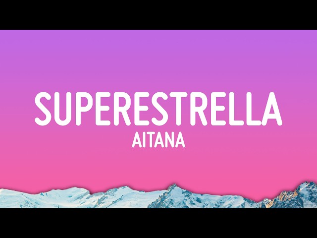 Aitana - SUPERESTRELLA (Letra/Lyrics)