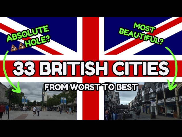 🇬🇧 Ranking 33 British Cities: from WORST to BEST!