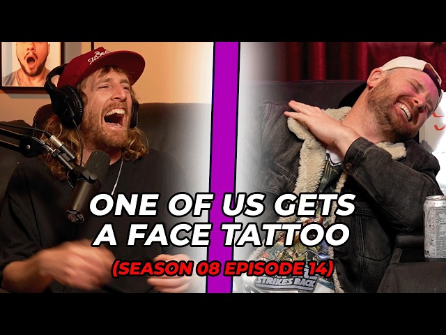 One Of Us Gets A Face Tattoo (Season 08 Episode 14)