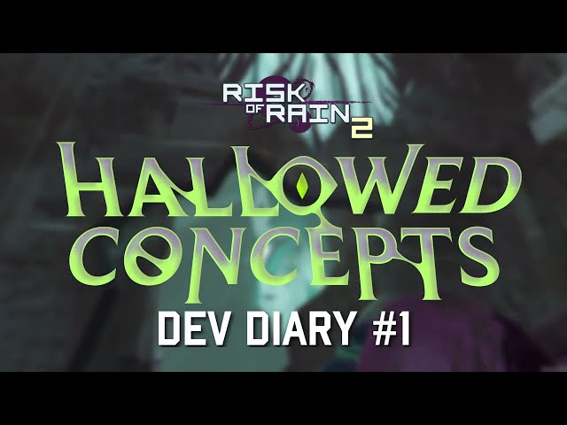 Risk of Rain 2: Hallowed Concepts Dev Diary #1