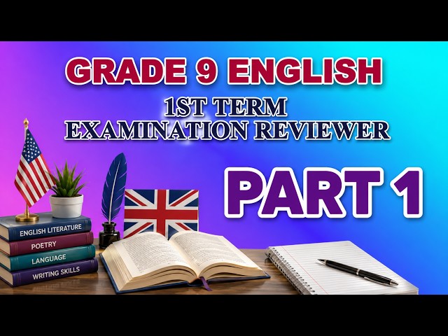 GRADE 9 ENGLISH | 1ST TERM EXAMINATION REVIEWER | 25 ITEMS | ANGLO-AMERICAN LITERATURE | PART 1