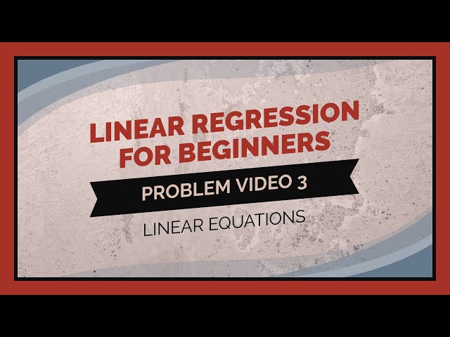 Statistics 101: Regression for Beginners, Problem Walkthrough 3