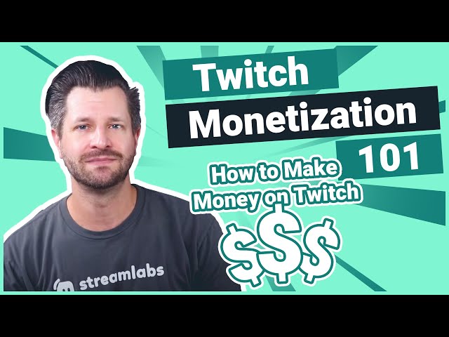 Twitch Monetization 101: How to Make Money on Twitch