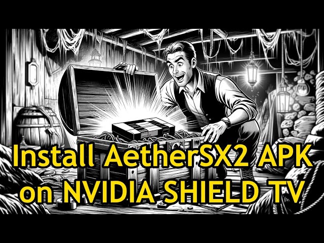 Install AETHERSX2 PS2 emulator on NVIDIA SHIELD TV