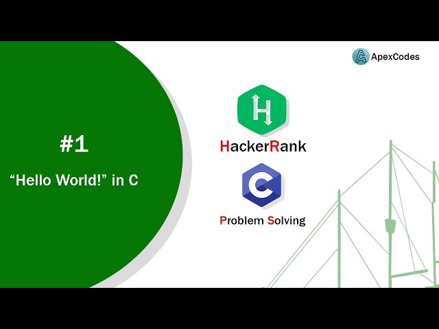 #1 Hello World in C || HackerRank Problem solving in C || ApexCodes