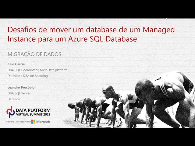 DATA PLATFORM VIRTUAL SUMMIT 2022 | Challenges of moving a database from an MI to an Azure SQL DB