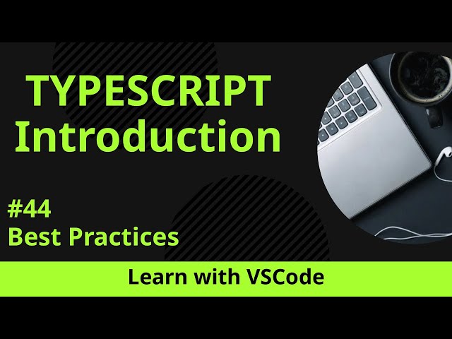 [Learn with VSCode] TypeScript for Beginners #44 Best Practices