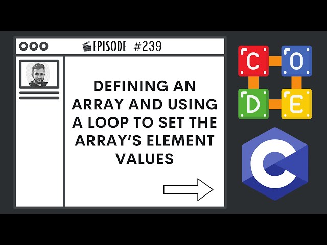 Defining an Array and Using a Loop to Set the Array’s Element Values | Ep. 239
