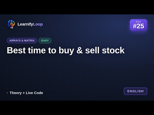#25 · Best time to buy & sell stock — Explained Step by Step | DSA