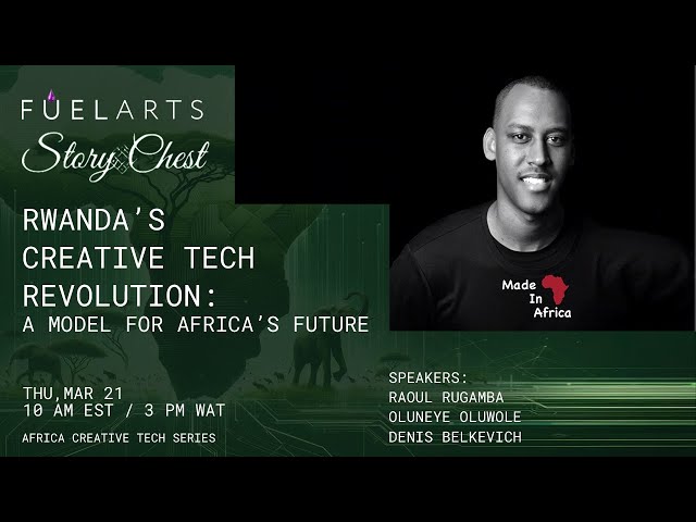 Rwanda’s Creative-Tech Revolution – A Model for Africa’s Future