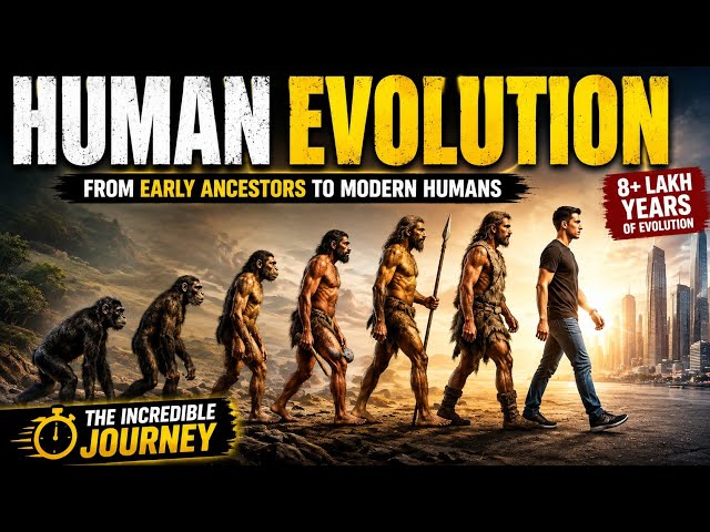 Human Evolution: From Early Ancestors to Modern Humans | The Incredible Journey 🫣😱