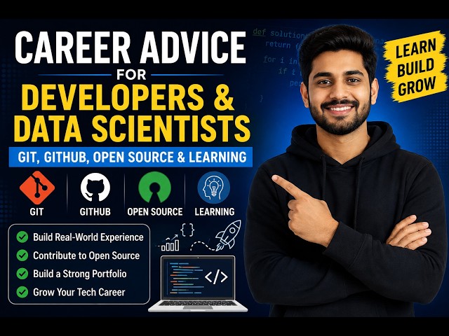 Career Advice for Developers & Data Scientists | Git, GitHub, Open Source & Learning