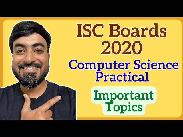 ISC Class 12 Computer Science 2020 Practical Boards | Important Topics