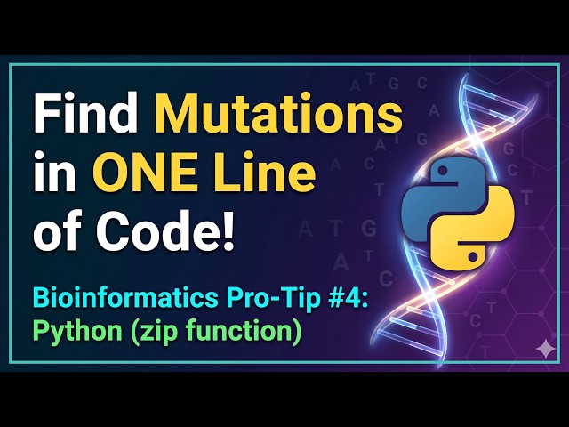 Bioinformatics Pro-Tip #4: Find Mutations in ONE Line of Code! (zip function)