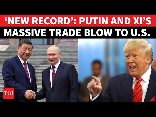 PUTIN-XI POWER PLAY: West On Huge Alert, US Hegemony OVER As Russia-China Trade Boom To Set Record
