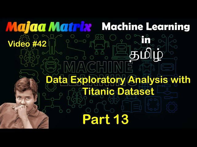 Data Exploratory Analysis with Titanic Dataset | Machine Learning in Tamil - Part 13 | #42