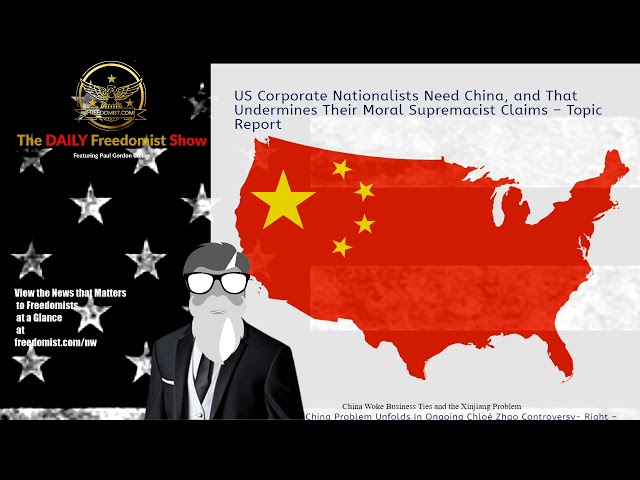 US Corporate Nationalists Need China, and That Undermines Their Moral Supremacist Claims – Topic Rep