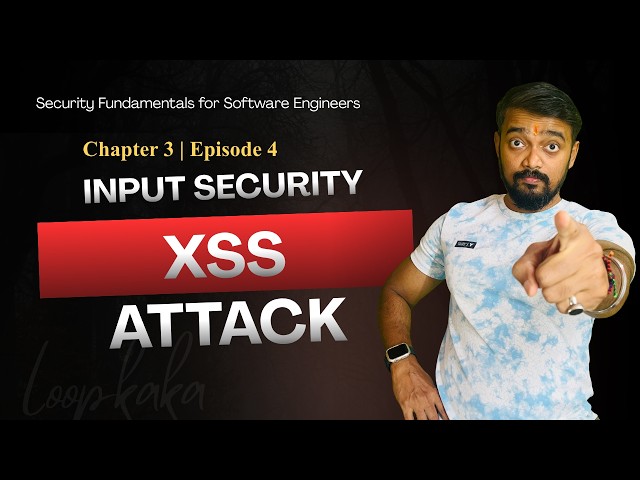 XSS for Beginners | Security Fundamentals | Chapter 3 | Episode 4 | Hindi