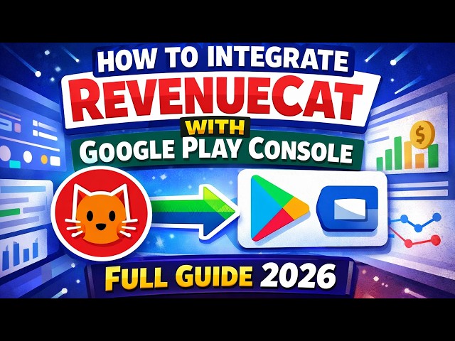 How to Integrate RevenueCat with Google Play Console (Full Guide 2026)
