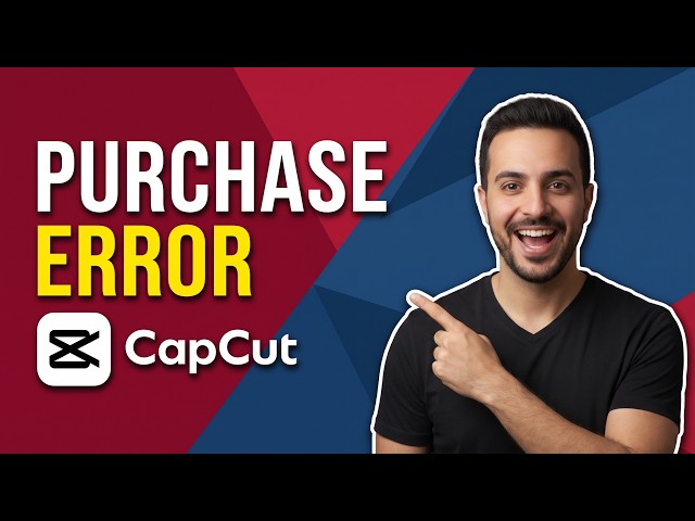 CapCut Purchase Error (Easy Fix Guide)