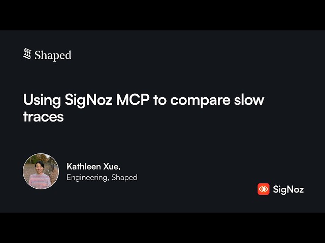 How Shaped Uses SigNoz MCP to Compare Slow Traces | Shaped