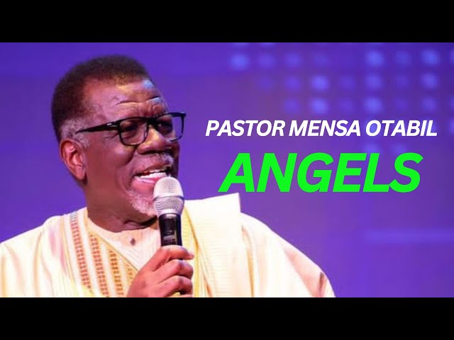 ANGELS | Pastor Mensa Otabil