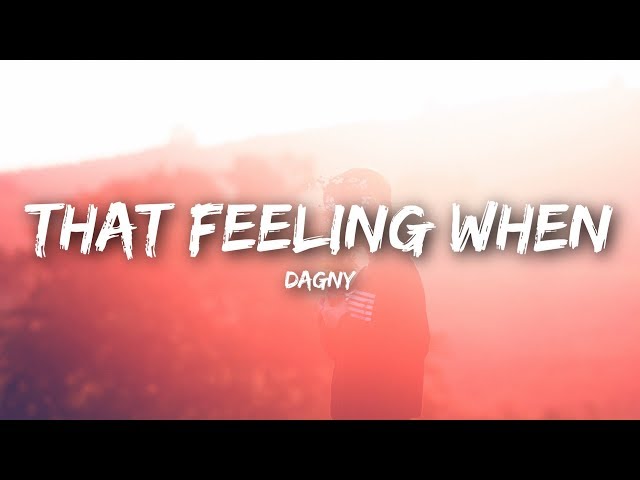 Dagny - That Feeling When (Lyrics / Lyrics Video)