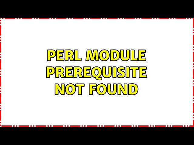Perl module prerequisite not found