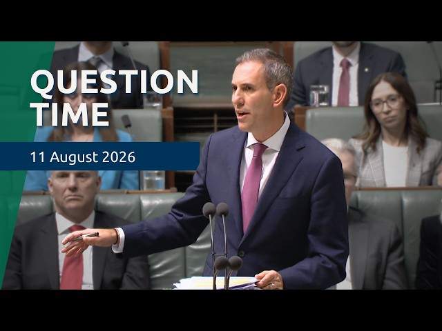 House Question Time - 11 August 2026
