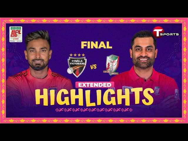 Extended Highlights | Comilla Victorians vs Fortune Barishal | Final | BPL 2024 | T Sports